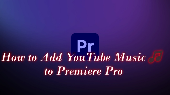 add youtube music to premiere pro