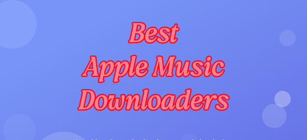 best apple music downloaders