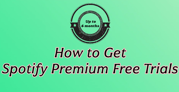 get spotify premium 6 months free trial