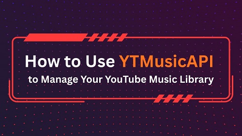 how to use ytmusicapi