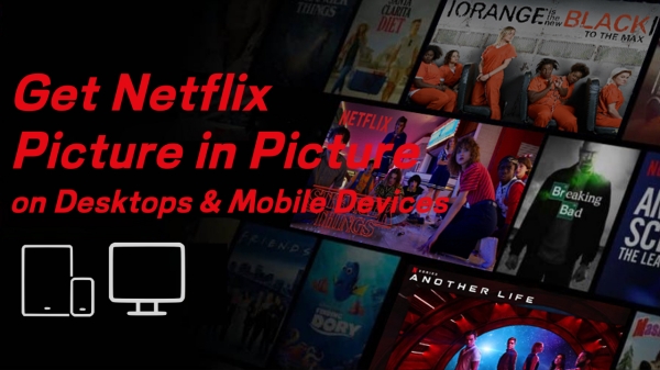 netflix picture in picture