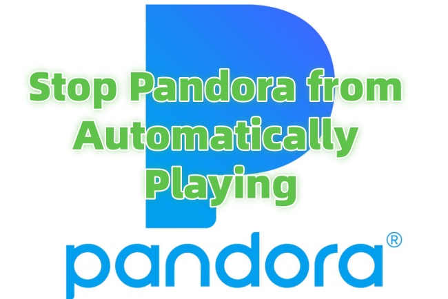 stop pandora from automatically playing